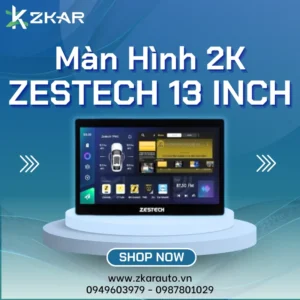 【 Lắp Đặt 】 Màn Hình Android Zestech 13 Inch – Màn Hình 2K