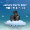 【 Địa Chỉ 】 Lắp Camera Hành Trình Vietmap C9 Tại TPHCM
