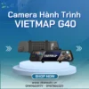 Lắp Camera Hành Trình Vietmap G40 Tại TPHCM