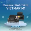 【 Địa Chỉ 】 Lắp Camera Hành Trình Vietmap M1 Ô Tô Tại HCM