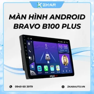 【 Lắp Đặt 】 Màn Hình Android Bravo B10 Plus | Bảng Giá Mới