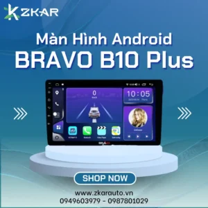 【 Lắp Đặt 】 Màn Hình Android Bravo B10 Plus | Bảng Giá Mới