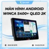 【 Lắp Đặt 】 Màn Hình Android Winca S400+ Qled 2K | Giá HOT
