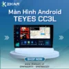 【 Lắp Đặt 】 Màn Hình Android Teyes CC3L | Bảng Giá Mới