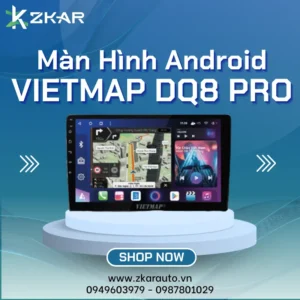 【 Lắp Đặt 】 Màn Hình Android VietMap DQ8 Pro | Bảng Giá Mới
