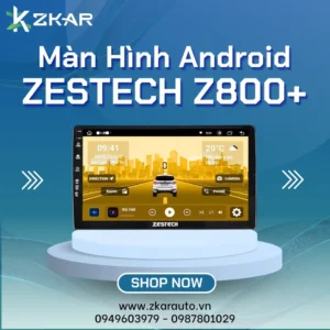 【 Lắp Đặt 】 Màn Hình Android Zestech Z800+ | Bảng Giá Mới