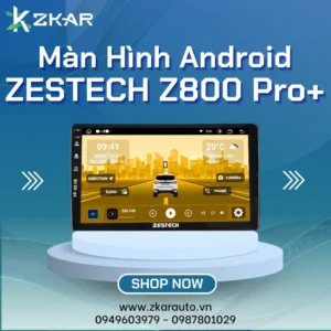 【 Lắp Đặt 】 Màn Hình Android Zestech Z800 Pro+ | Bảng Giá Mới