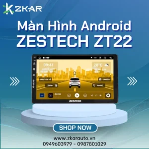 【 Lắp Đặt 】 Màn Hình Android Zestech ZT22 | Bảng Giá Mới