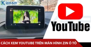 Hướng dẫn cách xem YouTube trên màn hình zin ô tô đơn giản