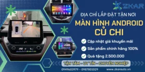 Gắn Màn Hình Android Cho Ô Tô Tại Củ Chi