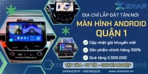 Gắn Màn Hình Android Cho Ô Tô Tại Quận 1