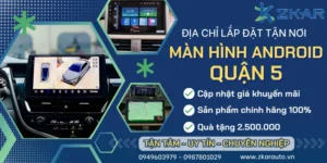 Gắn Màn Hình Android Cho Ô Tô Tại Quận 5