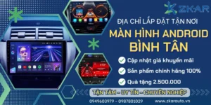 Gắn Màn Hình Android Cho Ô Tô Tại Bình Tân