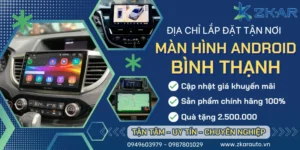 Gắn Màn Hình Android Cho Ô Tô Tại Bình Thạnh
