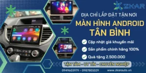 Gắn Màn Hình Android Cho Ô Tô Tại Tân Bình