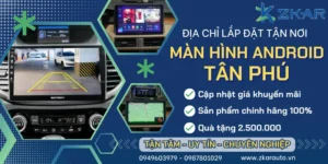 Gắn Màn Hình Android Cho Ô Tô Tại Tân Phú