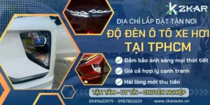 Địa Chỉ Độ Đèn Ô Tô Xe Hơi Tăng Sáng Uy Tín Giá Tốt TPHCM