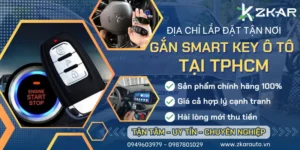 Trung Tâm Lắp Chìa Khóa Thông Minh SmartKey Ô Tô Tại TPHCM