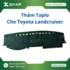 Thảm Taplo Cho Toyota Land Cruiser