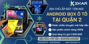 Gắn Android Box Ô Tô Xe Hơi Tại Quận 2