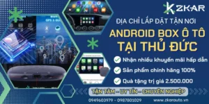 Gắn Android Box Ô Tô Xe Hơi Tại Thủ Đức