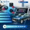 Địa Chỉ Gắn Android Box Xe Audi Q7 Uy Tín Tại TPHCM
