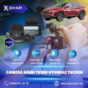 Địa Chỉ Lắp Đặt Camera Hành Trình Ô Tô Hyundai Tucson