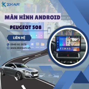 Địa Chỉ Gắn Màn Hình Android Xe Peugeot 508 Tại TPHCM