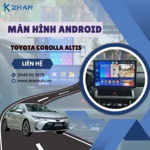 Địa Chỉ Gắn Màn Hình Android Xe Toyota Corolla Altis Tại TPHCM