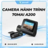 Camera Hành Trình 70mai A200 Tại TPHCM | Bảng Giá Mới