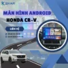 Địa Chỉ Lắp Màn Hình Android Xe Honda CR-V Tại TPHCM