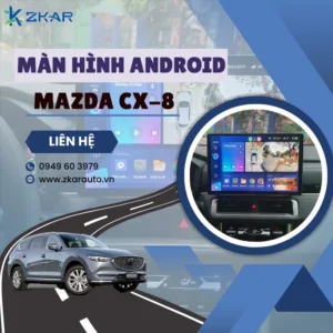 Địa Chỉ Gắn Màn Hình Android Xe Mazda CX8 Tại TPHCM