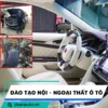 Đào Tạo Chuyên Gia Nội & Ngoại Thất Ô tô Chuyên Nghiệp