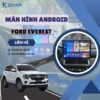 Địa Chỉ Gắn Màn Hình Android Xe Ford Everest Tại TPHCM