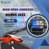 Địa Chỉ Gắn Màn Hình Android Xe Honda Jazz Tại TPHCM