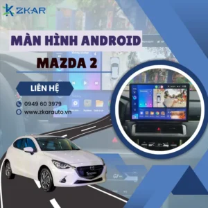 Địa Chỉ Gắn Màn Hình Android Xe Mazda 2 Tại TPHCM
