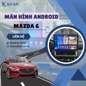 Địa Chỉ Gắn Màn Hình Android Xe Mazda 6 Tại TPHCM