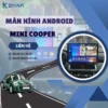 Địa Chỉ Gắn Màn Hình Android Xe Mini Cooper Tại TPHCM
