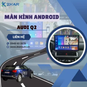 Địa Chỉ Gắn Màn Hình Android Xe Audi Q2 Tại TPHCM