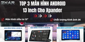 Top 3 Màn Hình Android 13 Inch Cho Xe Xpander