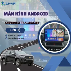 Địa Chỉ Gắn Màn Hình Android Xe Chevrolet Trailblazer Tại TPHCM