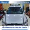 Lắp Đặt Baga Mui Xe Chevrolet Captiva Tại TPHCM
