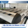 Lắp Đặt Giá Nóc Xe Nissan X-Trail Tại TPHCM