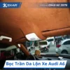 Bọc Trần Da Lộn Xe Audi A6