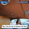 Bọc Trần Da Lộn Xe Mazda CX5 2024