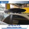 Lắp Đặt Cốp Nóc Ô Tô Subaru Forester 700L Tại TPHCM
