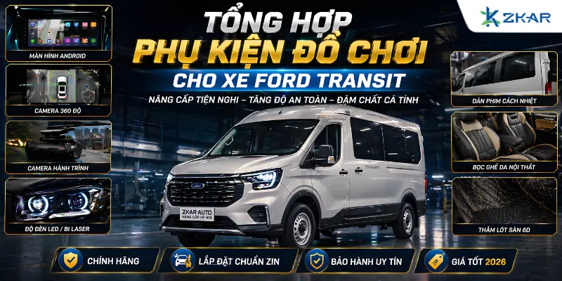 Tổng Hợp Phụ Kiện Đồ Chơi Cho Xe Ford Transit