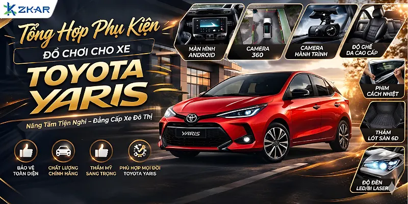 Tổng Hợp Phụ Kiện Đồ Chơi Cho Xe Toyota Yaris
