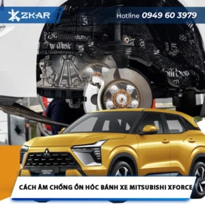 Cách Âm Chống Ồn Hóc Bánh Xe Mitsubishi Xforce | Lắp Ngay Tại TPHCM
