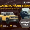 Camera hành trình cho xe vinfast vf3 tại tphcm